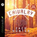 Chivalry: The Quest for a Personal Code of Honor in an Unjust World Audiobook