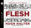 Flesh: Bringing the Incarnation Down to Earth Audiobook