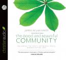 The Good and Beautiful Community: Following the Spirit, Extending Grace, Demonstrating Love Audiobook