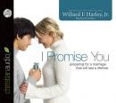 I Promise You: Preparing for a Marriage That Will Last a Lifetime Audiobook