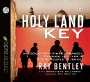 The Holy Land Key: Unlocking End-Times Prophecy Through the Lives of God's People in Israel Audiobook