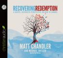 Recovering Redemption: A Gospel Saturated Perspective on How to Change Audiobook