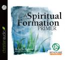 A Spiritual Formation Primer Audiobook