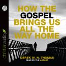 How the Gospel Brings Us All the Way Home Audiobook