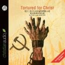 Tortured for Christ Audiobook