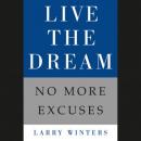 Live the Dream: No More Excuses Audiobook