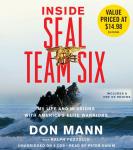 Inside SEAL Team Six: My Life and Missions with America's Elite Warriors, Don Mann