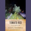 Tomato Red: A Novel Audiobook