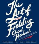 Art of Fielding: A Novel, Chad Harbach