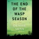 The End of Wasp Season: A Novel Audiobook