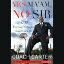 Yes Ma'am, No Sir: The 12 Essential Steps for Success in Life Audiobook