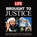 Brought to Justice: Osama Bin Laden's War on America and the Mission that Stopped Him