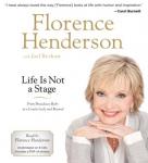 Life is Not a Stage: From Broadway Baby to a Lovely Lady and Beyond, Florence Henderson