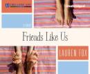 Friends Like Us Audiobook