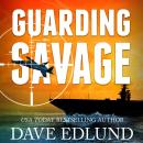Guarding Savage: A Peter Savage Novel Audiobook