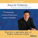 Ama de Verdad, Vive de Verdad Audiobook