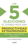 Las 5 Elecciones - El Camino Hacia una Productividad Extraordinaria Audiobook