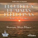 Recuerdos de Almas Peregrinas Audiobook