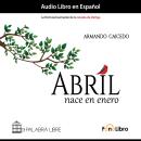 [Spanish] - Abril nace en enero Audiobook