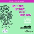 Los Tuyos, los Mios - sin los Nuestros Audiobook