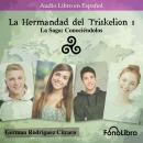 La Hermandad del Triskelion 1. La Saga: Conociéndolos Audiobook