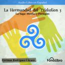 La Hermandad del Triskelion 3. La Saga: Deudas y Presagios Audiobook