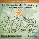 La Hermandad del Triskelion 4. La Saga: Entre Karmas y Exorcismo Audiobook