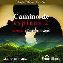 Camino de Espinas 2. Espinas en el Corazón Audiobook