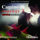 Camino de Espinas 3. Espinas Sangrantes Audiobook