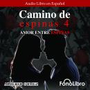 [Spanish] - Camino de Espinas 4. Amor entre Espinas Audiobook