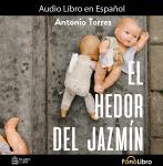 [Spanish] - El Hedor del Jazmin Audiobook