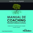 [Spanish] - Manual de Coaching Tranformacional Audiobook