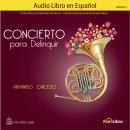 [Spanish] - Concierto para Delinquir. Volumen 2 Audiobook