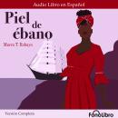 [Spanish] - Piel de ébano. (Versión Completa) Audiobook