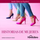 [Spanish] - Historia de Mujeres Audiobook