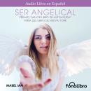 [Spanish] - Ser Angelical Audiobook