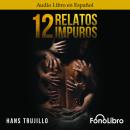 [Spanish] - 12 Relatos Impuros Audiobook