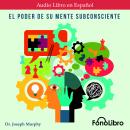 [Spanish] - El Poder De Su Mente Subconsciente Audiobook