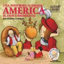 Una Aventura Llamada America: El Descubrimiento Audiobook