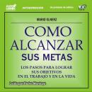 Còmo Alcanzar Sus Metas Audiobook