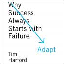 Adapt: Why Success Always Starts with Failure, Tim Harford