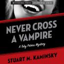 Never Cross a Vampire: A Toby Peters Mystery Audiobook