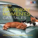 NPR Driveway Moments Cat Tales: Radio Stories That Won't Let You Go Audiobook
