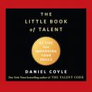 The Little Book of Talent: 52 Tips for Improving Your Skills Audiobook