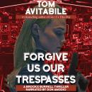 Forgive Us Our Trespasses: A Brooke Burrell Thriller Audiobook