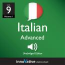 Learn Italian - Level 9: Advanced Italian: Volume 1: Lessons 1-50 Audiobook