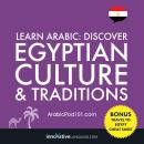 Learn Arabic: Discover Egyptian Culture & Traditions Audiobook