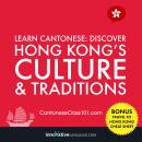 Learn Cantonese: Discover Hong Kong's Culture & Traditions Audiobook