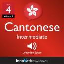 Learn Cantonese - Level 4: Intermediate Cantonese, Volume 3: Lessons 1-25 Audiobook