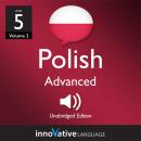 Learn Polish - Level 5: Advanced Polish, Volume 2: Lessons 1-25 Audiobook